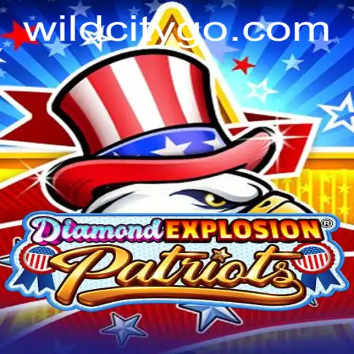 DiamondExplosionPatriots: The Ultimate Gaming Experience in the Wildcity