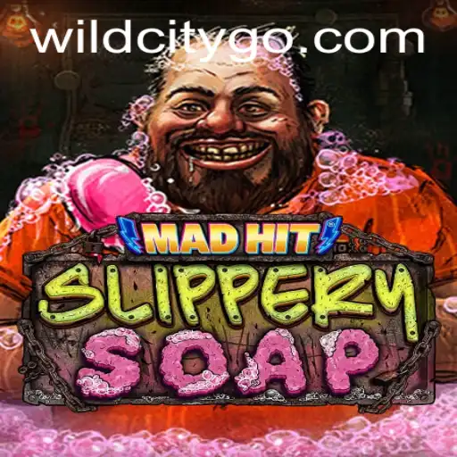 MadHitSlipperySoap and the WildCity Adventure